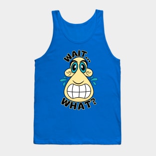 Wait...What?. Angry Long-Face Funny Emoji Face Cartoon Tank Top